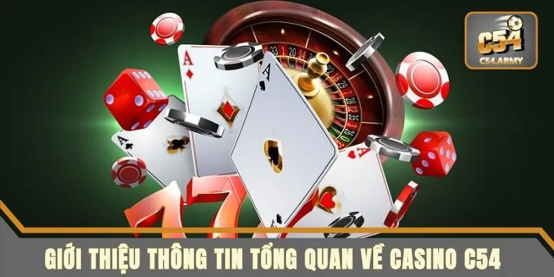 Giới thiệu thông tin tổng quan về Casino C54